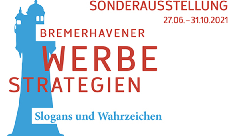 Es ist das Werbedesign der Sommerausstellung "Bremerhavener Werbestrategien -Slogans und Wahrzeichen" zu sehen. Es zeigt den Leuchtturm Roter Sand in blau, der Text ist rot,