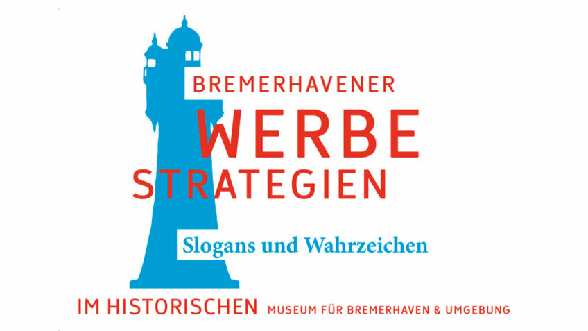 Zu sehen ist das Werbedesign der Sommerausstellung „Bremerhavener Werbestrategien – Slogans und Wahrzeichen“, Leuchtturm Roter Sand in türkis gehalten und Text in rotrote 