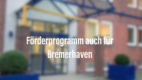 Förderprogramm für Bremerhaven